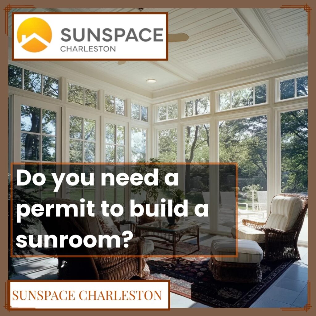 Do you need a permit to build a sunroom?